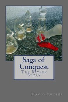 Paperback Saga of Conquest: Story of Bayeux Book