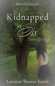 Paperback Kidnapped at Six: Based on Real Events Book