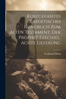 Paperback Kurzgefasstes exegetisches Handbuch zum alten Testament, Der Prophet Ezechiel, Achte Lieferung [German] Book