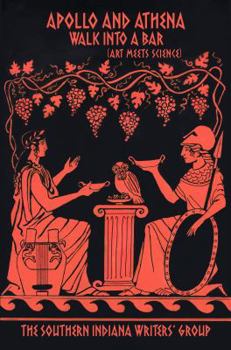 Apollo and Athena Walk into a Bar : Art Meets Science