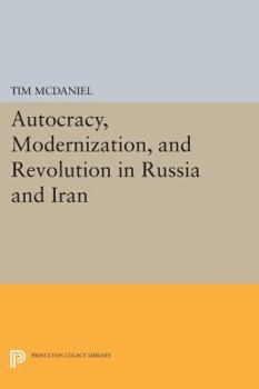 Paperback Autocracy, Modernization, and Revolution in Russia and Iran Book