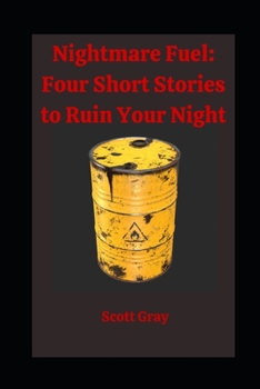 Paperback Nightmare Fuel: Four Short Stories to Ruin Your Night Book