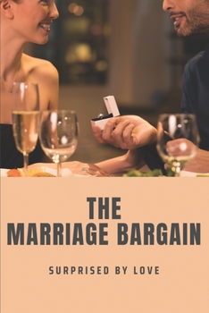 Paperback The Marriage Bargain: Surprised By Love: Romance Fiction Short Stories Book