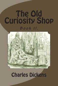 The Old Curiosity Shop, Vol 2 - Book #2 of the Old Curiosity Shop