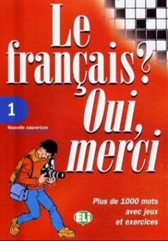 Paperback Le Francais? Oui, Merci (Vocabulary Fun and Games Book 1) (French Edition) [French] Book