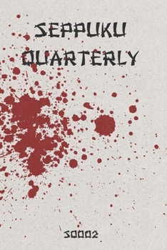 Seppuku Quarterly issue #2 - Book #2 of the Seppuku Quarterly