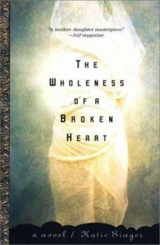 Paperback The Wholeness of a Broken Heart: A Novel Book