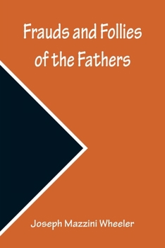 Frauds and Follies of the Fathers