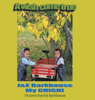 Hardcover A Wish Come True: J & E Barkhouse My CHICHI Book