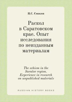 Paperback The schism in the Saratov region. Experience in research on unpublished materials [Russian] Book