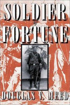 Hardcover Soldier of Fortune: Adventuring in Latin America and Mexico with Emil Lewis Holmdahl Book