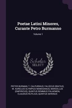 Paperback Poetae Latini Minores, Curante Petro Burmanno; Volume 1 Book
