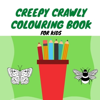 Paperback Creepy Crawly Colouring Book For Kids Book
