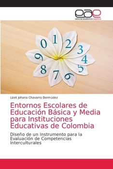 Entornos Escolares de Educación Básica y Media para Instituciones Educativas de Colombia: Diseño de un Instrumento para la Evaluación de Competencias Interculturales