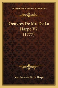 Paperback Oeuvres De Mr. De La Harpe V2 (1777) [French] Book