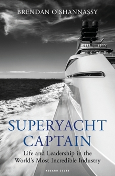 Paperback Superyacht Captain: Life and Leadership in the World's Most Incredible Industry Book