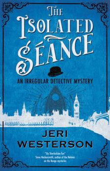 The Isolated Séance - Book #1 of the Irregular Detective Mysteries