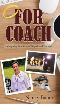 Hardcover For Coach: An Inspiring True Story of Tragedy and Triumph Book