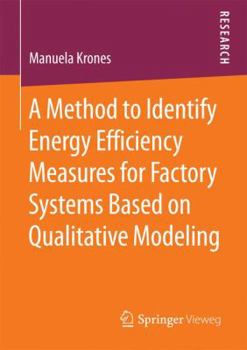 Paperback A Method to Identify Energy Efficiency Measures for Factory Systems Based on Qualitative Modeling Book