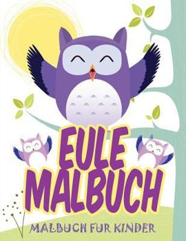 Paperback Eule Malbuch: Malbuch Fur Kinder Book