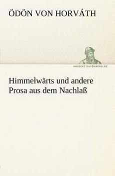 Paperback Himmelwarts Und Andere Prosa Aus Dem Nachlass [German] Book