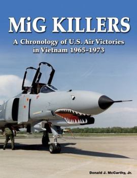 Hardcover MIG Killers: A Chronology of U.S. Air Victories in Vietnam 1965-1973 Book