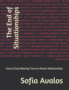 Paperback The End of Situationships: How to Stop Wasting Time on Almost Relationships Book