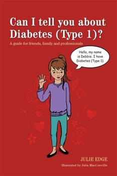 Can I tell you about Diabetes (Type 1)?: A guide for friends, family and professionals (Can I tell you about...?) - Book  of the Can I Tell You About...?