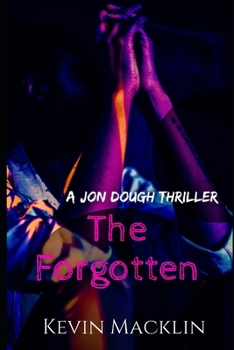 Paperback The Forgotten: A Jon Dough Thriller Book