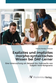 Paperback Explizites und implizites morpho-syntaktisches Wissen bei DAF-Lerner [German] Book