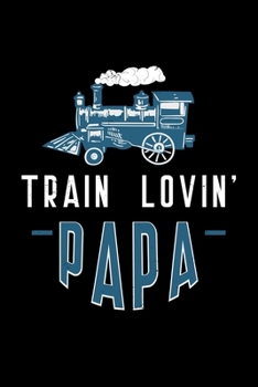 Paperback Train Lovin Papa: Steam Railroad Locomotive - 110 Pages Notebook/Journal Book