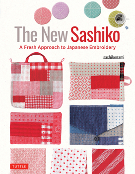 Hardcover The New Sashiko: A Fresh Approach to Japanese Embroidery Book