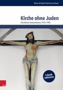 Paperback Kirche Ohne Juden: Christlicher Antisemitismus 1933-1945 [German] Book