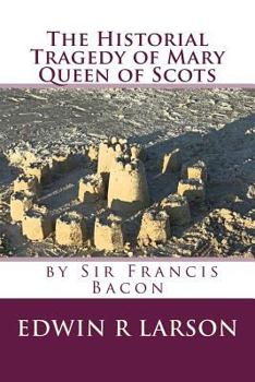 Paperback The Historical Tragedy of Mary Queen of Scots Book