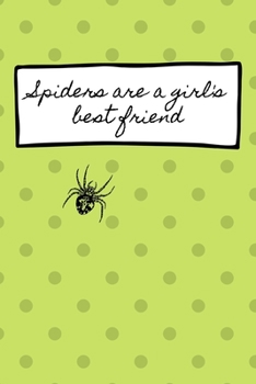 Spiders are a girl's best friend: Cute Journals for Teen Girls Friend Sister Mom Mum Woman Her, Green dots Notebook, 6" x 9" Ruled White Paper, 120 pages