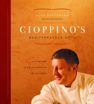 Hardcover Cioppino's Mediterranean Grill: A Lifetime of Excellence in the Kitchen Book