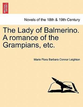 Paperback The Lady of Balmerino. a Romance of the Grampians, Etc. Book