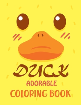 Paperback Adorable Duck Coloring Book: For Kids: 20 Fun Designs For Girls And Boys - great For Young Children Preschool Elementary Toddlers Book