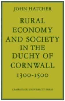 Paperback Rural Economy and Society in the Duchy of Cornwall 1300-1500 Book