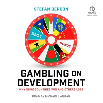 Audio CD Gambling on Development: Why Some Countries Win and Others Lose Book