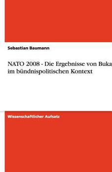 Paperback NATO 2008 - Die Ergebnisse von Bukarest im bündnispolitischen Kontext [German] Book