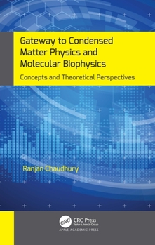 Hardcover Gateway to Condensed Matter Physics and Molecular Biophysics: Concepts and Theoretical Perspectives Book