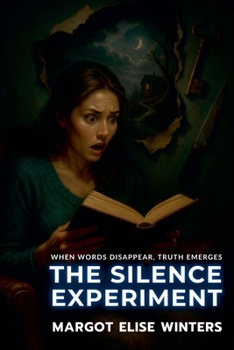 Paperback The Silence Experiment: When Words Disappear, Truth Emerges Book