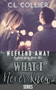 Paperback Weekend Away : A Short Story from the What I Never Knew Series Book
