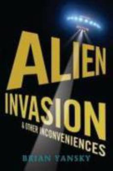 Hardcover Alien Invasion and Other Inconveniences Book