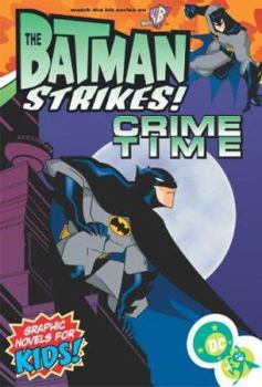Crime Time (The Batman Strikes, Book 1) - Book  of the Batman