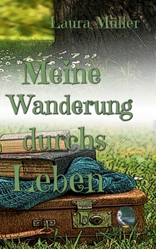 Paperback Meine Wanderung durchs Leben [German] Book