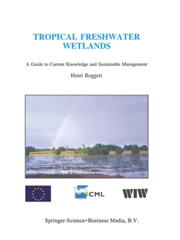 Hardcover Tropical Freshwater Wetlands: A Guide to Current Knowledge and Sustainable Management Book