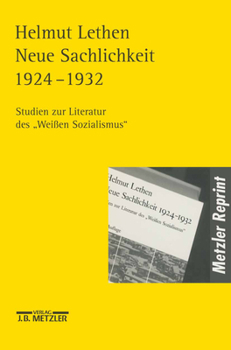 Paperback Neue Sachlichkeit 1924-1932: Studien Zur Literatur Des Weißen Sozialismus [German] Book