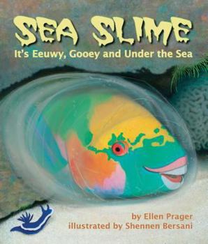Paperback Sea Slime: It's Eeuwy, Gooey, and Under the Sea Book